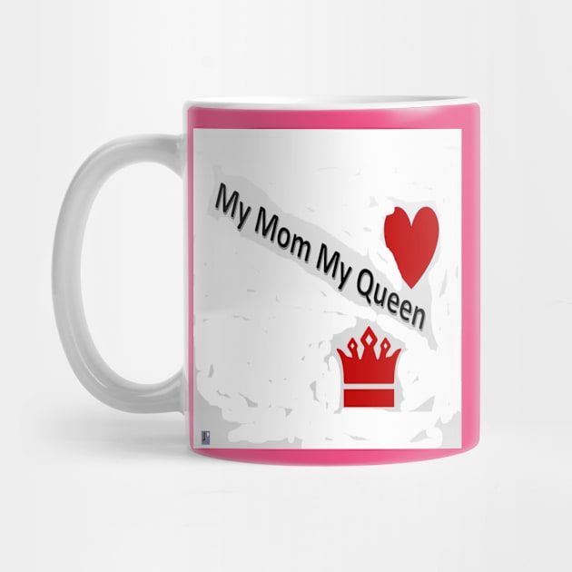 My Mom My Queen Too by Old Skool Queene 4 U